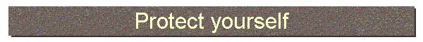 Protect yourself